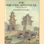 The oriental adventure: explorers of the East door Timothy Severin