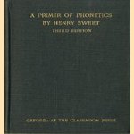 A primer of phonetics - third edition door Henry Sweet