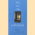 Een lier van prikkeldraad: schrijvers over hun gevangenschap door Silvia Marijnissen e.a.