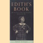 Edith's book. The true story of how one young girl survived the war door Edith Velmans