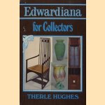 Edwardiana for collectors door Therle Hughes