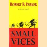 Small vices door Robert B. Parker