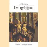 De orgelpijp uit door A.C.M. Luteijn