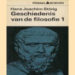 Geschiedenis van de filosofie (deel 1 & 2) door Hans Joachim Störig