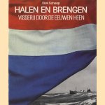 Halen en brengen. Visserij door de eeuwen heen door Dick Schaap