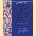 Complete gids voor een gezond leven. 1001 tips voor een goede gezondheid door Joke van der Kamp