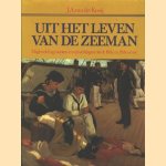 Uit het leven van de zeeman. Dagboekfragmenten en reisverslagen uit de 18de en 19de eeuw door J.A. van der Kooij