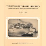 Vergane bootglorie herleefd: hoogtepunten uit de Nederlandse scheepvaarthistorie (1920-1960) door Hans Boomsma