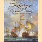 Trafalgar and the Spanish navy door John D. Harbron