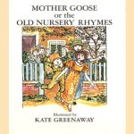 Mother Goose or the old nursery rhymes
Kate Greenaway
€ 10,00