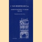 J. van Reijendam Czn. Gemeentearchitect te Hoorn 1900-1905
Drs. M.P. Wigard
€ 5,00