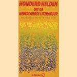 Honderd helden uit de Nederlandse literatuur door Inez van Eijk