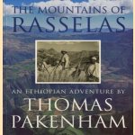 The mountains of Rasselas. An Ethiopian Adventure by Thomas Pakenham door Thomas Pakenham