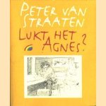 Lukt het Agnes? door Peter van Straaten