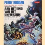 Perry Rhodan, avonturen in het heelal. Aan het eind van het universum door Clark Darlton