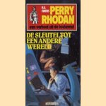 Perry Rhodan, een verhaal uit de toekomst. De sleutel tot een andere wereld door H.G. Ewers