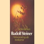 Rudolf Steiner: antwoord op de toekomst: een biografie door Johannes H.T. Hemleben