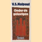 Onder de gelovigen: een reis door de islam door V.S. Naipaul