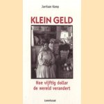 Klein geld: hoe vijftig dollar de wereld verandert
Jurriaan Kamp
€ 5,00