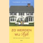 Zo werden wij rijk: selfmade ondernemers in Nederland
Thomas Lepeltak
€ 5,00