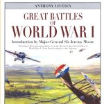 Great Battles of World War I. Stunning 3-dimensional graphics recreate the most important battles of World War I, from Passchendaele to the Argonne door Anthony Livesey