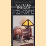 Collector's Style Guide. Arts and crafts. A New Buyer's Guide to the Decorative Arts 1880-1931 door Malcolm Haslam