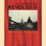 De Augustus-revolutie: omwenteling in de Sovjet-Unie door Anet Bleich