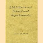 De klacht van de dorpsschoolmeester door J.M.A. Biesheuvel