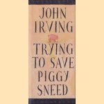 Trying to save Piggy Sneed door John Irving