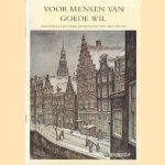 Voor mensne van goede wil. Goodwill in de oude binnenstad van Amsterdam door Anton Pieck e.a.