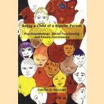 Being a Child of a Bipolar Parent. Psychopathology, Social Functioning and Family Functioning door Catrien G. Reichart