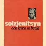 Solzjenitsyn, een leven  in beeld door Solzjenitsyn