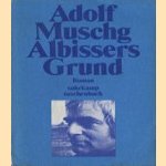 Albissers Grund door Adolf Muschg