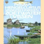 Prisma hengelcursus vangtechnieken I, zoetwatervissen door Hans D. Doeleman