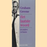 Het laatste woord en andere verhalen door Graham Greene