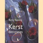 Kerstdecoraties: voor huis en tuin door B. Kessing