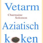 Vetarm Aziatisch koken door Charmaine Solomon