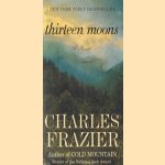 Thirteen moons: a novel door Charles Frazier