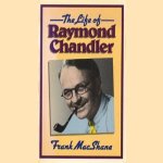 The life of Raymond Chandler door Frank MacShane