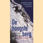 De hoogste berg: vijftig jaar beklimming van de Mount Everest door Gerlof Leistra