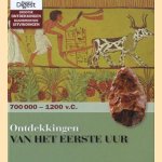 Ontdekkingen van het eerste uur: 700000-1200 v.C. door Pierre Chavot