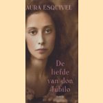 De liefde van don Júbilo door Laura Esquivel