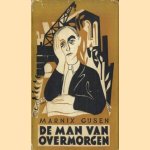 De man van overmorgen door Marnix Gijsen