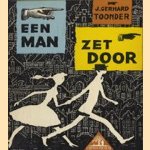 Een man zet door door J. Gerhard Toonder