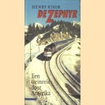 De Zephyr, een treinreis door Amerika door Henry Kisor