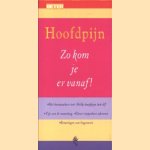 Hoofdpijn. Zo kom je er vanaf! Met betrouwbare test: Welke hoofdpijn heb ik? Tips van de neuroloog. Direct toepasbare adviezen. Ervaringen van lotgenoten door José Leeuwenkamp