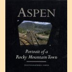 Aspen, portrait of a Rocky Mountain town door Paul Chesley