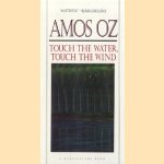 Touch the water, touch the wind door Amos Oz