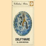 Collectors' Pieces: Delftware door John Bedford