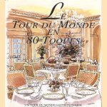 Le Tour du Monde en 80 Toques. Un tour du monde gastronomique illustré par Alain Vavro door Jean Durup